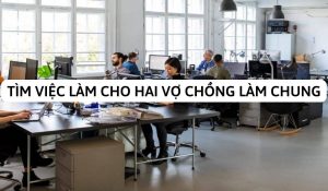 tìm việc làm cho hai vợ chồng làm chung