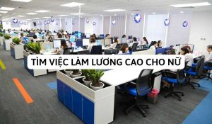 tìm việc làm lương cao cho nữ